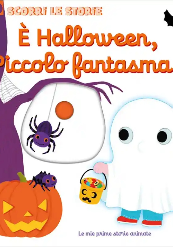 ? Halloween, Piccolo Fantasma! Scorri Le Storie. Ediz. A Colori