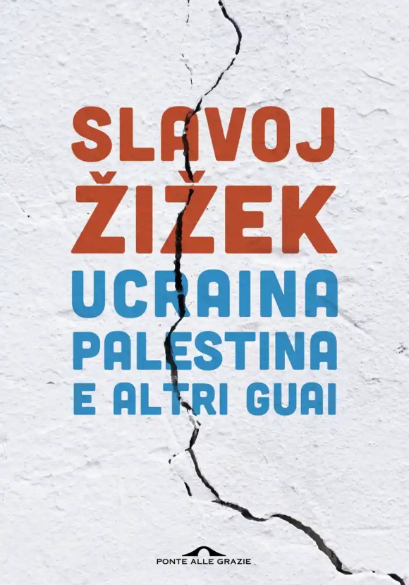 Ucraina, Palestina E Altri Guai