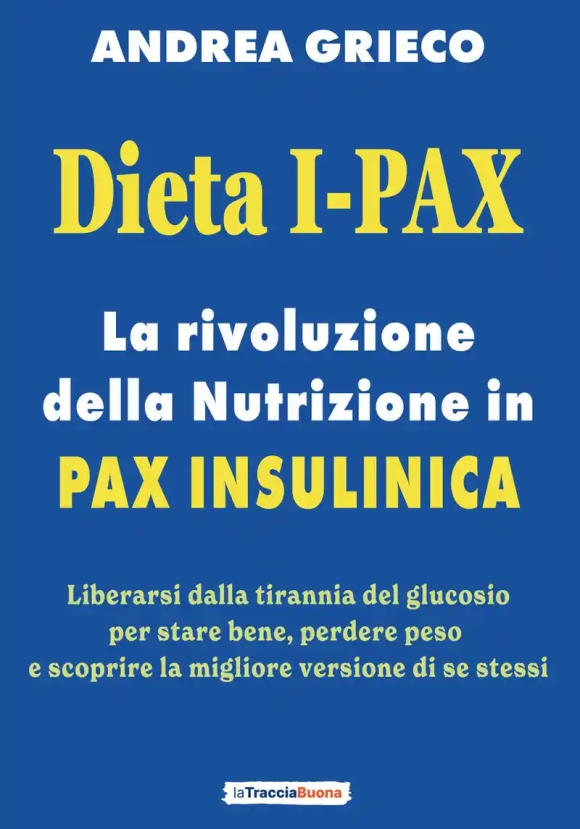 Dieta I-pax Rivoluzione Della Nutrizione In Pax Insulinica