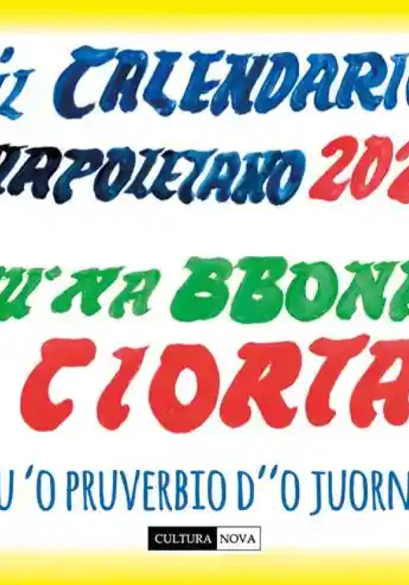 Calendario Napoletano 2025. 'o Calenanrio 'e Napule. Cu 'na Bboan Ciorta E Cu 'o Pruverbio D''o Juor