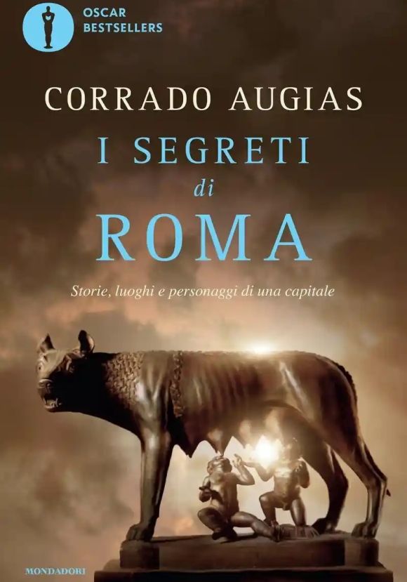 Segreti Di Roma. Storie, Luoghi E Personaggi Di Una Capitale (i)