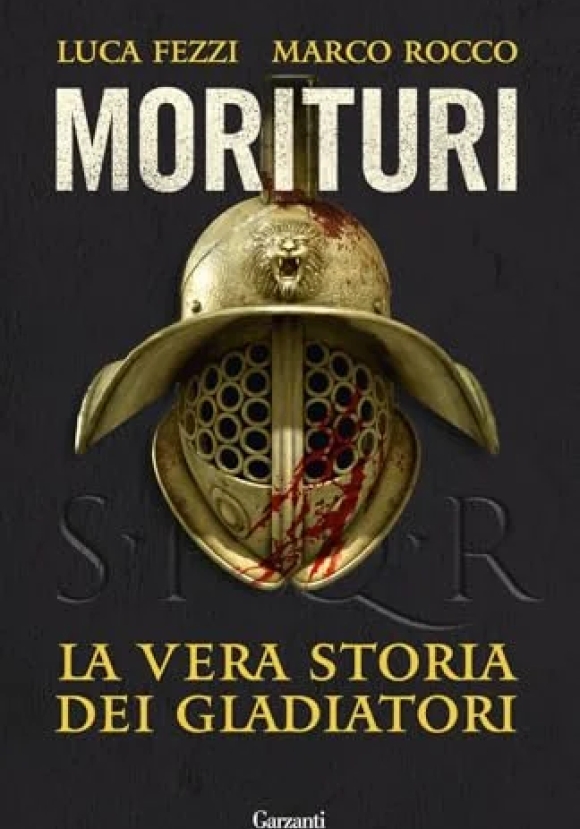 Morituri. La Storia Dei Gladiatori