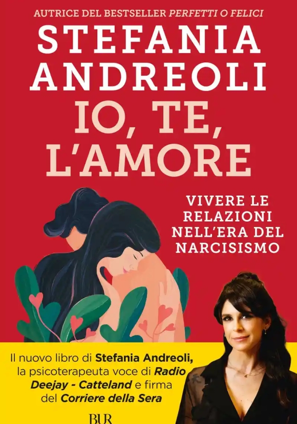 Io, Te, L'amore. Vivere Le Relazioni Nell'era Del Narcisismo