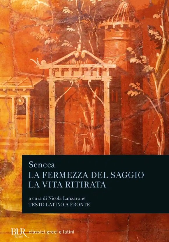 La Fermezza Del Saggio. La Vita Ritirata