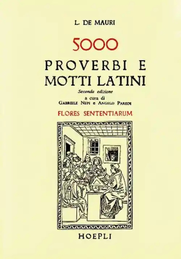 Cinquemila Proverbi E Motti Latini (flores Sententiarum)