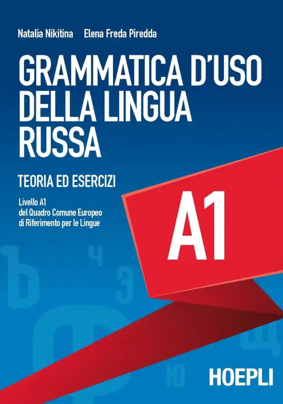 Grammatica D'uso Della Lingua Russa. Teoria Ed Esercizi. Livello A1