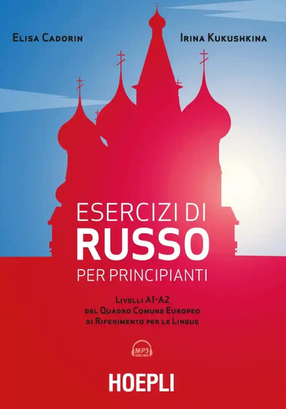 Esercizi Di Russo Per Principianti. Livelli A1-a2 Del Quadro Comune Europeo Di Riferimento Per Le Li