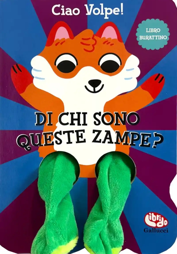 Ehi Volpe! Di Chi Sono Queste Zampe? Ediz. A Colori