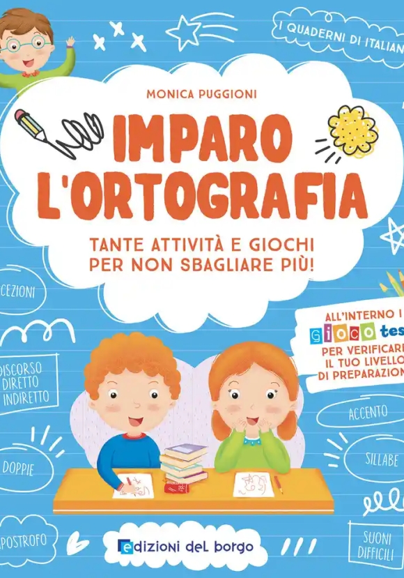 Imparo L'ortografia. Tante Attivit? E Giochi Per Non Sbagliare Pi?! Ediz. A Colori