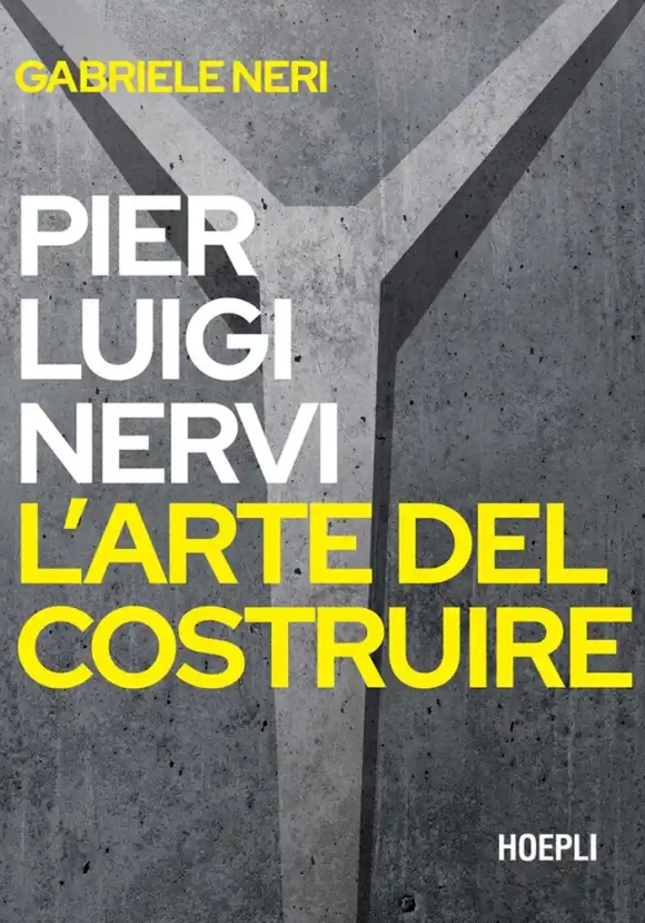 Pierluigi Nervi Arte Del Costruire