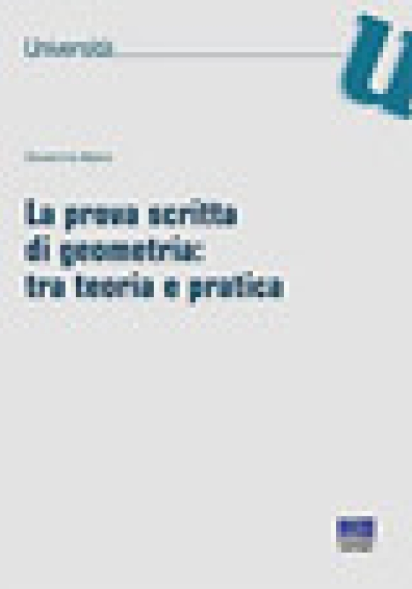 Prova Scritta Di Geometria: Tra Teoria E Pratica (la)