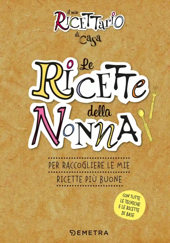 Ricette Della Nonna. Il Mio Ricettario Di Casa. Per Raccogliere Le Mie Ricette Pi? Buone. Ediz. A Sp