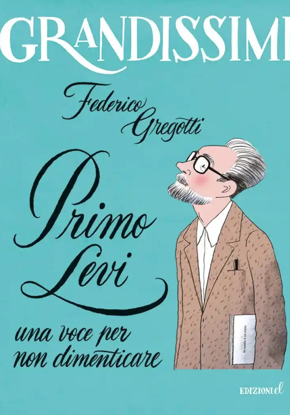 Primo Levi, Una Voce Per Non Dimenticare. Ediz. A Colori