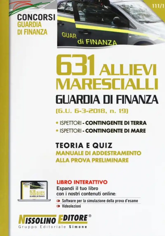 631 Allievi Marescialli Guardia Di Finanza. Teoria E Quiz. Manuale Di Addestramento Alla Prova Preliminare. Con Espansione Onlin