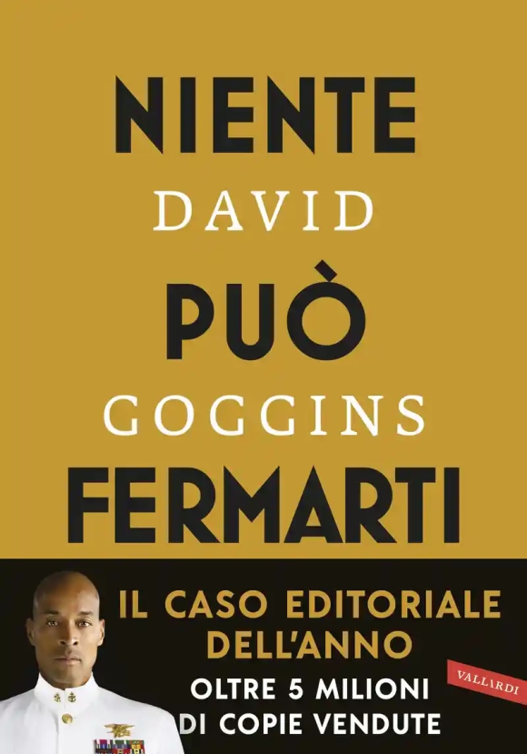 Niente Pu? Fermarti. Can't Hurt Me. Domina La Mente E Sfida L'impossibile