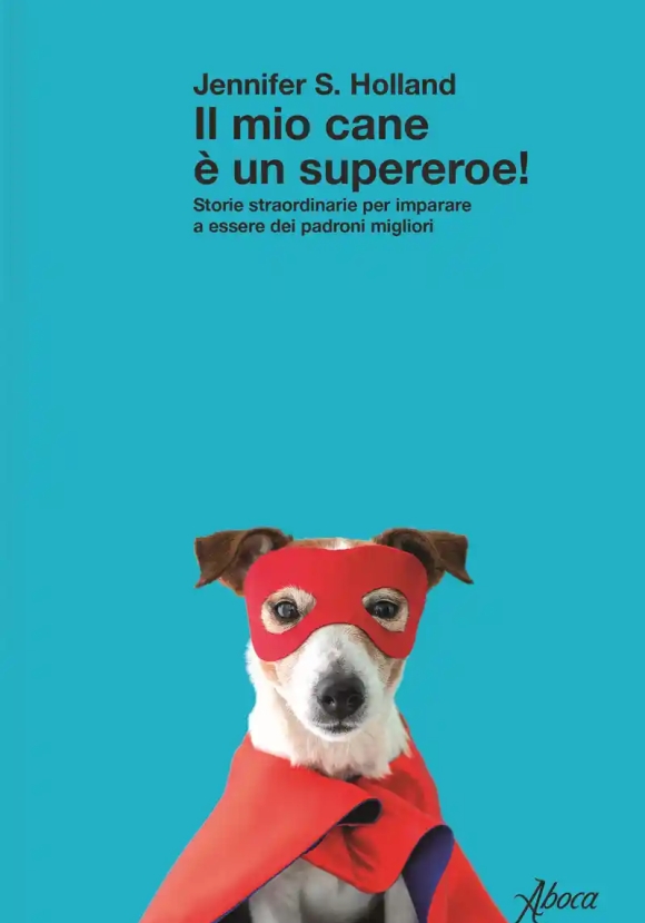 Mio Cane ? Un Supereroe (il)