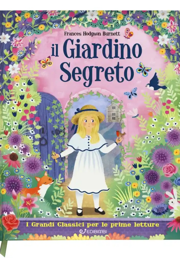 Giardino Segreto. I Grandi Classici Per Le Prime Letture. Ediz. A Colori (il)