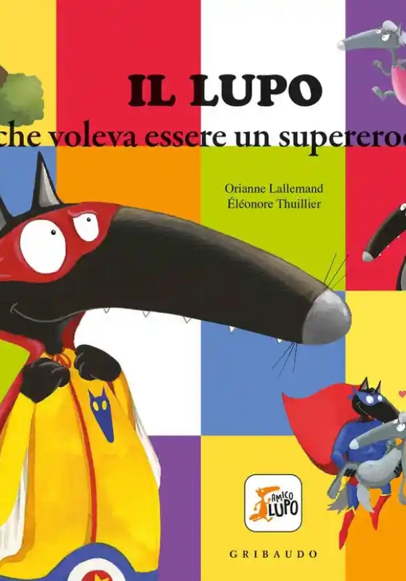 Il Lupo Che Voleva Essere Un Supereroe