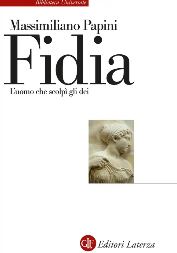 Fidia. L'uomo Che Scolp? Gli Dei