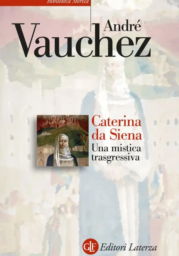 Caterina Da Siena. Una Mistica Trasgressiva