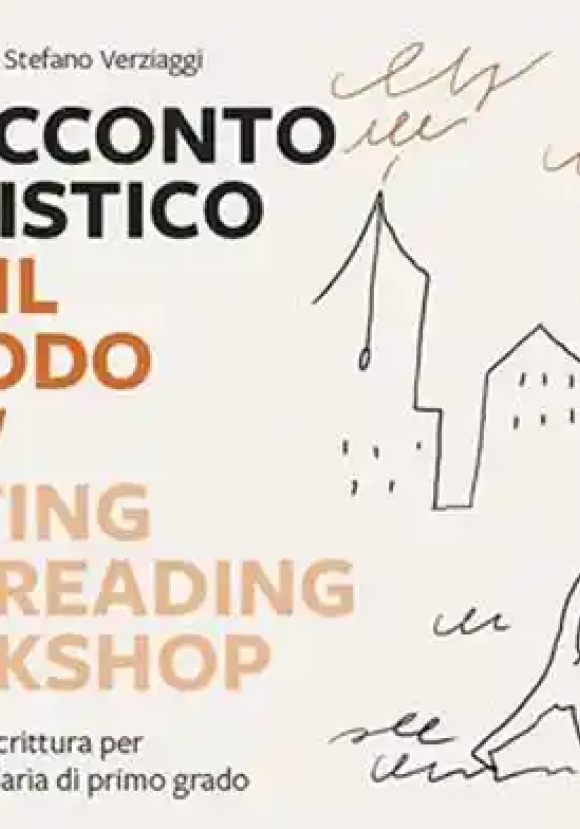 Racconto Realistico Con Il Metodo Wrw. Writing And Reading Workshop. Laboratorio Di Scrittura Per La