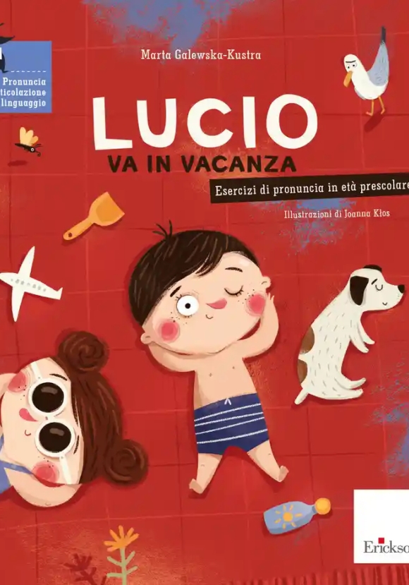 Lucio Va In Vacanza. Esercizi Di Pronuncia In Et? Prescolare. Ediz. A Colori