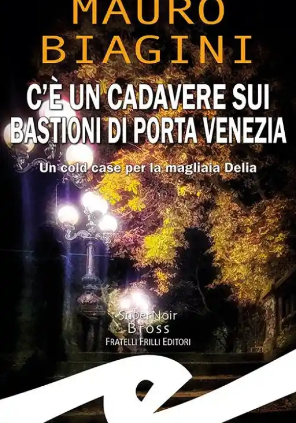 C'e' Un Cadavere Sui Bastioni Di Porta Venezia