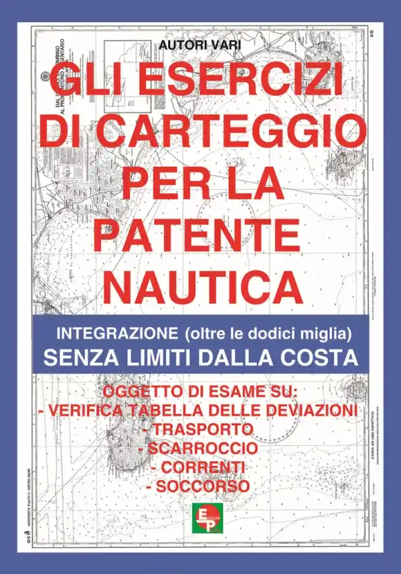 Esercizi Di Carteggio Per La Patente Nautica. Integrazione (oltre Le Dodici Miglia) Senza Limiti Dal