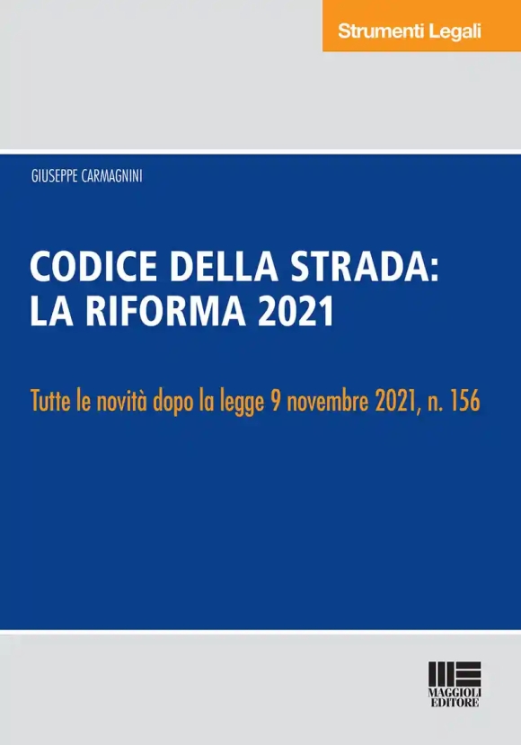 Nuovo Codice Della Strada Commentato. Annotato Con La Giurisprudenza. La Riforma 2021