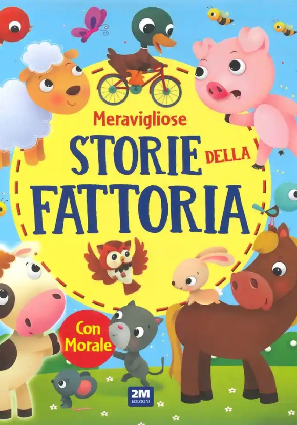 Meravigliose Storie Della Fattoria. Ediz. A Colori