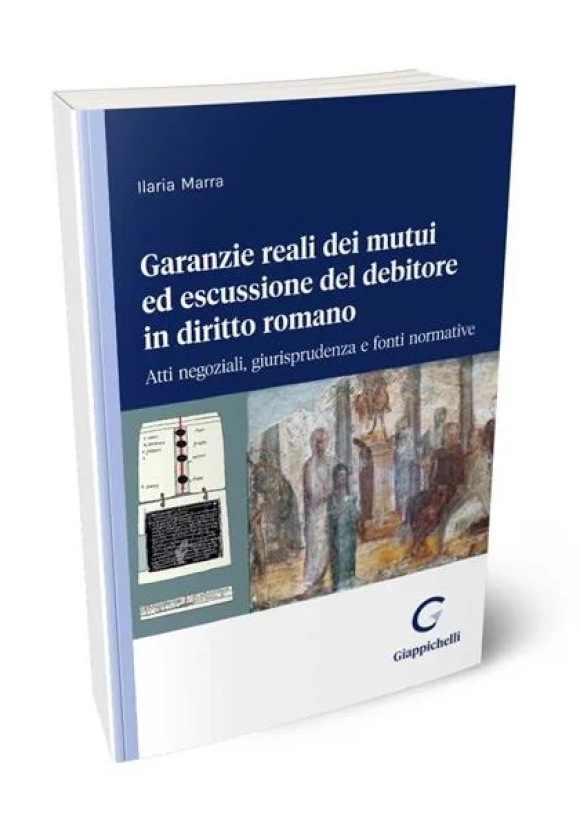 Garanzie Reali Dei Mutui Ed Escussione Del Debitore In Diritto Romano