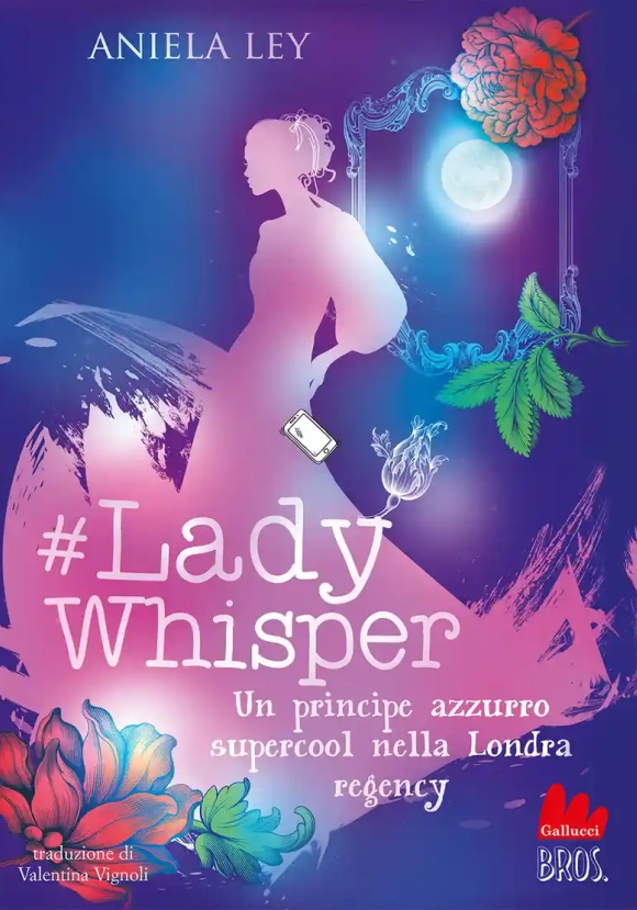 Lady Whisper 3. Un Principe Azzurro Supercool Nella Londra Regency