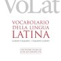 Volat. Vocabolario Della Lingua Latina. Latino-italiano, Italiano-latino. Con Ebook